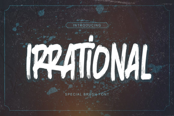 Why Irrational is the Brushed Display Font for Bold Branding